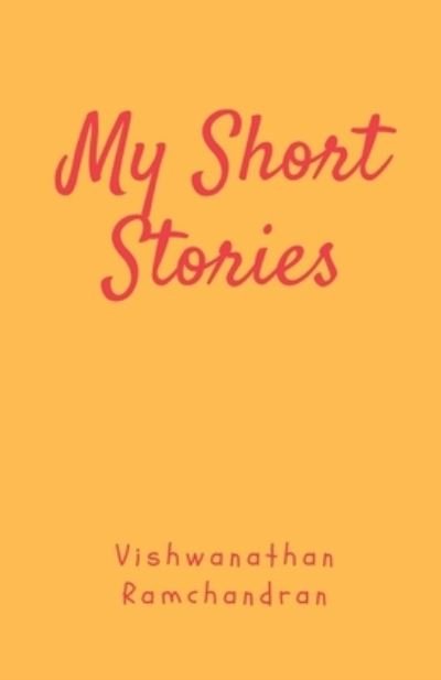 Cover for Vishwanathan Ramchandran · My Short Stories (Paperback Book) (2020)