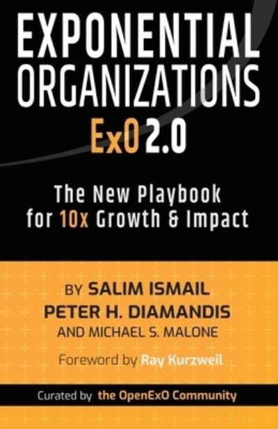 Exponential Organizations 2.0: The New Playbook for 10x Growth and Impact - Salim Ismail - Bøger - Ethos Collective - 9781636801780 - 18. september 2023