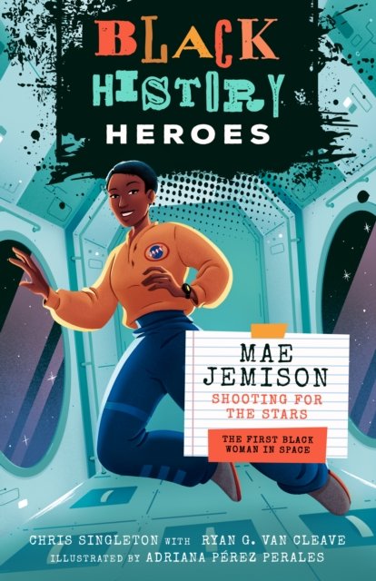 Cover for Chris Singleton · Black History Heroes : Mae Jemison : Shooting for the Stars (Book) (2024)