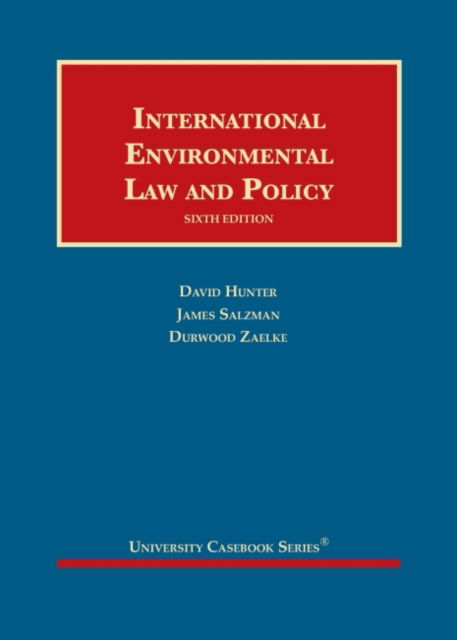 Cover for David Hunter · International Environmental Law and Policy - University Casebook Series (Hardcover Book) [6 Revised edition] (2022)