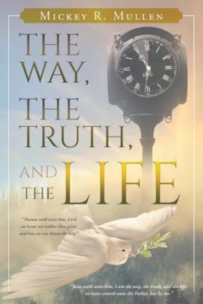 Cover for Mickey Mullen · The Way, The Truth, and The Life (Paperback Book) (2019)