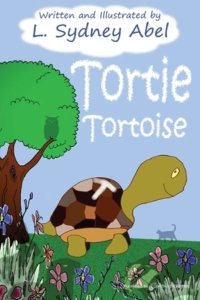 Tortie Tortoise - L Sydney Abel - Książki - SPEAKING VOLUMES - 9781645401780 - 2 stycznia 2020