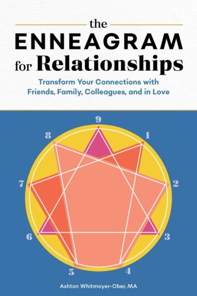 Cover for Ashton Whitmoyer-Ober MA · The Enneagram for Relationships : Transform Your Connections with Friends, Family, Colleagues, and in Love (Paperback Book) (2020)