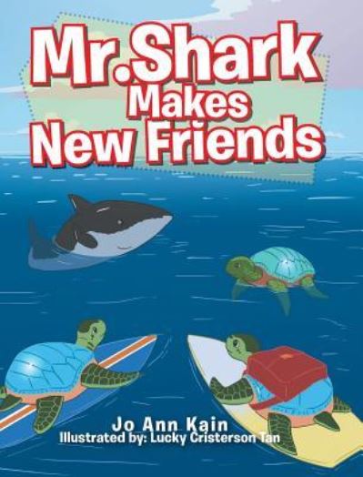 Cover for Joann Kain · Mr. Shark Makes New Friends (Hardcover Book) (2019)
