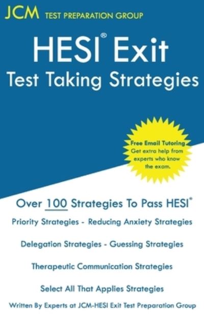 HESI Exit Test Taking Strategies - Jcm-Hesi Exit Test Preparation Group - Books - JCM Test Preparation Group - 9781647689780 - April 19, 2020