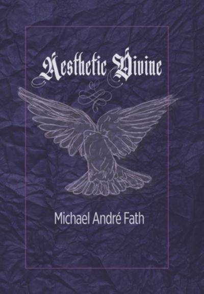 Cover for Michael André Fath · Aesthetic Divine (Book) (2022)