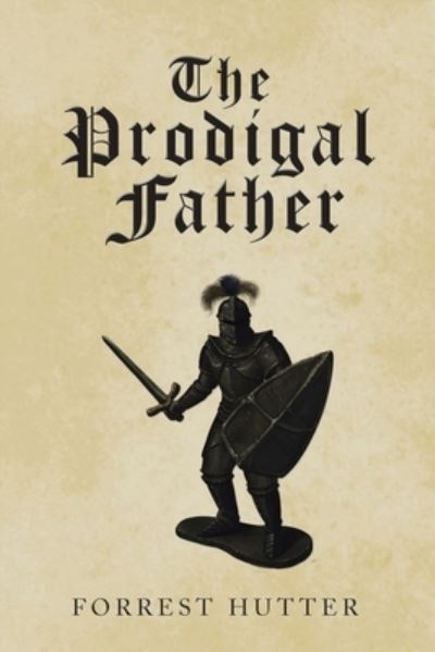 Cover for Forrest Hutter · The Prodigal Father (Paperback Book) (2021)