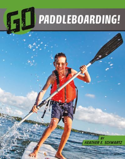 Cover for Heather E Schwartz · Go Paddleboarding! (Paperback Book) (2022)