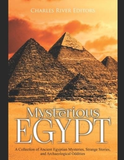 Cover for Charles River Editors · Mysterious Egypt (Paperback Book) (2019)