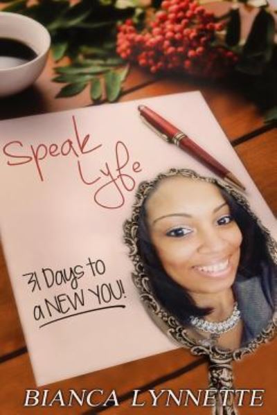 Cover for Bianca Lynette · Speak Lyfe (Paperback Book) (2016)