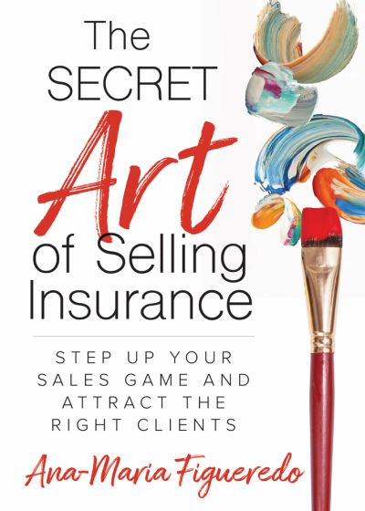 Cover for Ana-Maria Figueredo · The Secret Art of Selling Insurance (Paperback Book) (2020)