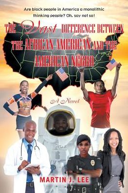 Cover for Martin J Lee · The Vast Difference Between the African American and the American Negro (Paperback Book) (2016)