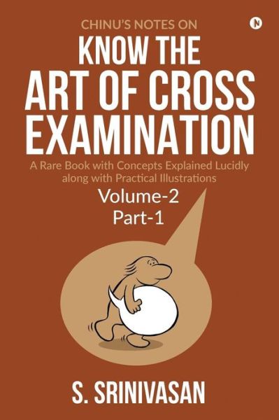 Chinu's Notes on Know the Art of Cross-Examination - S Srinivasan - Książki - Notion Press - 9781684660780 - 12 stycznia 2019