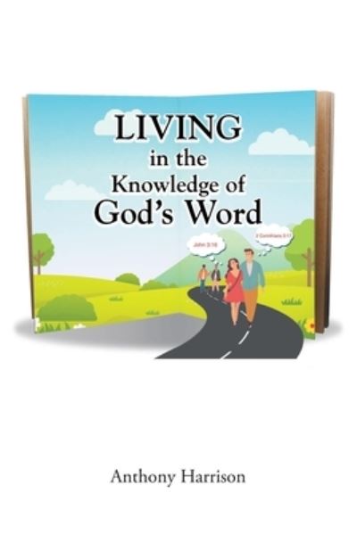 Cover for Anthony Harrison · LIVING in the Knowledge of God's Word (Paperback Bog) (2022)