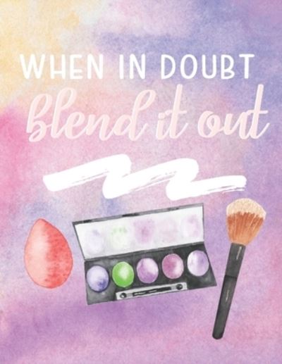 Cover for Pen It Down Journals · When In Doubt Blend It Out (Paperback Book) (2019)