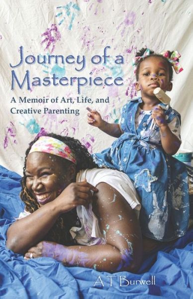 Cover for A T Burwell · Journey of a Masterpiece (Paperback Book) (2019)