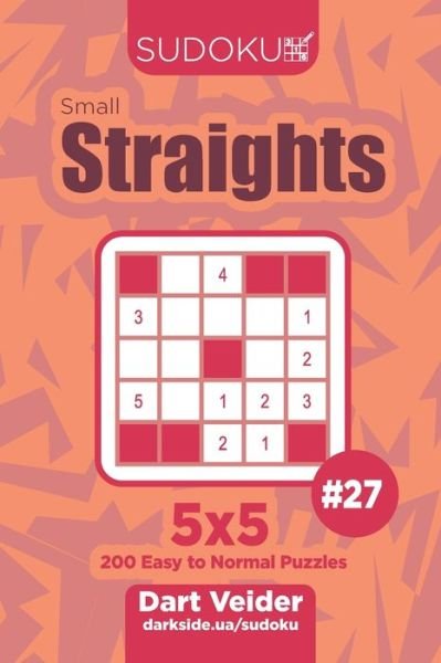 Cover for Dart Veider · Sudoku Small Straights - 200 Easy to Normal Puzzles 5x5 (Volume 27) (Taschenbuch) (2019)