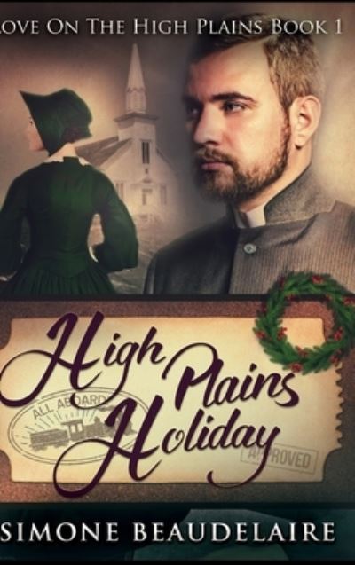 High Plains Holiday - Simone Beaudelaire - Books - Blurb - 9781715085780 - December 21, 2021