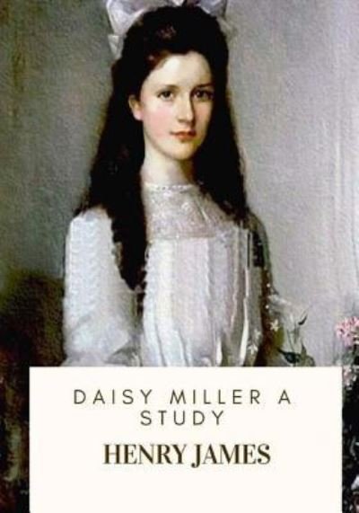 Cover for Henry James · Daisy Miller A Study (Paperback Bog) (2018)