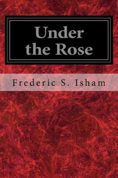 Cover for Frederic S Isham · Under the Rose (Paperback Book) (2018)