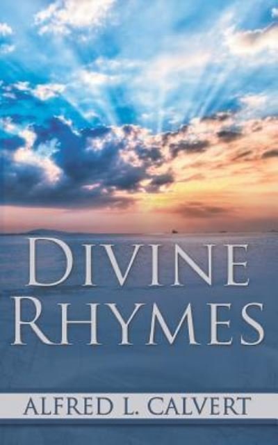 Alfred L Calvert · Divine Rhymes (Paperback Book) (2018)