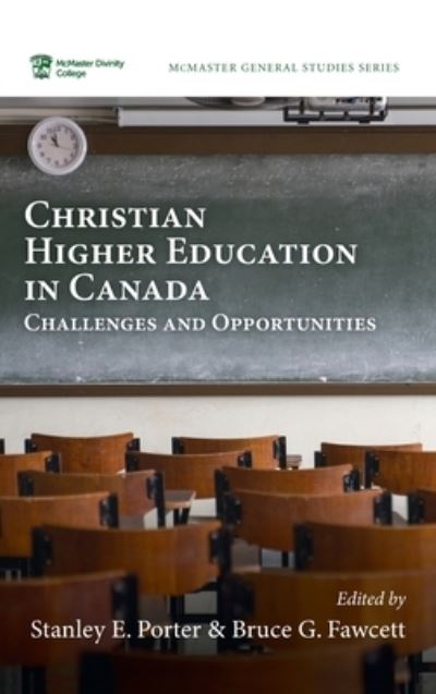 Christian Higher Education in Canada - Stanley E Porter - Books - Pickwick Publications - 9781725282780 - November 17, 2020