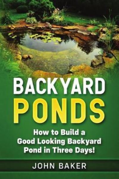 Cover for John Baker · Backyard Ponds (Paperback Book) (2018)