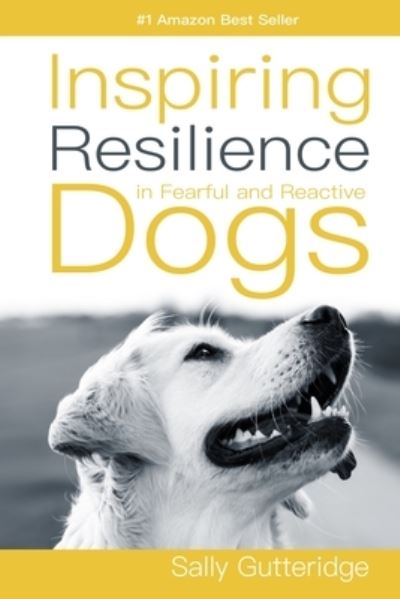 Cover for Dayle Smith · Inspiring Resilience in Fearful and Reactive Dogs (Paperback Book) (2018)