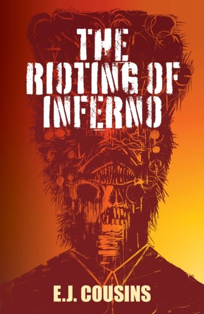 Cover for Ethan John Cousins · The Rioting of Inferno (Paperback Book) (2024)