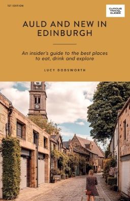 Auld and New in Edinburgh: An Insider’s Guide to the Best Places to Eat, Drink, and Explore - Curious Travel Guides - Lucy Dodsworth - Books - Hardie Grant Explore - 9781741176780 - April 3, 2024