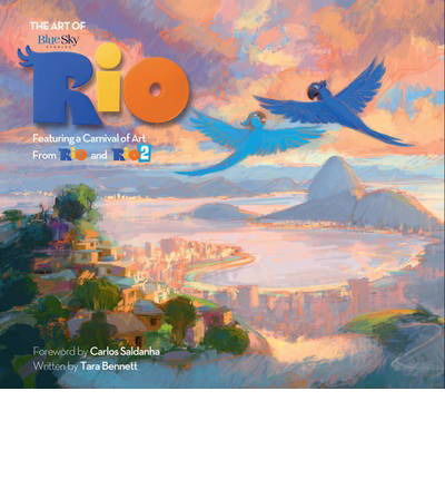 Cover for Tara Bennett · The Art of Rio: Featuring a Carnival of Art From Rio and Rio 2 (Hardcover Book) (2014)