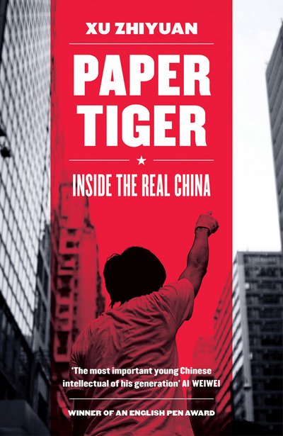 Cover for Xu Zhiyuan · Paper Tiger: Inside the Real China (Gebundenes Buch) (2016)
