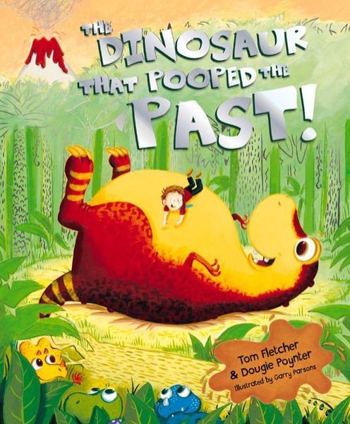 Cover for Tom Fletcher · The Dinosaur that Pooped the Past! - The Dinosaur That Pooped (Paperback Bog) (2014)