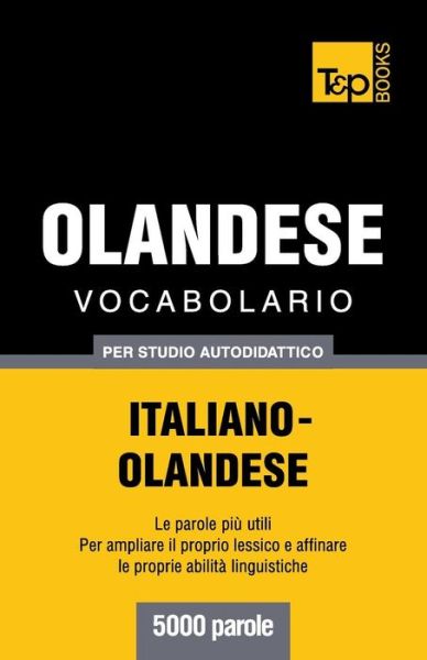 Cover for Andrey Taranov · Vocabolario Italiano-olandese Per Studio Autodidattico - 5000 Parole (Paperback Bog) [Italian edition] (2013)
