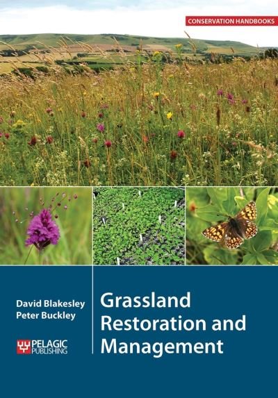 Cover for David Blakesley · Grassland Restoration and Management - Conservation Handbooks (Paperback Book) (2016)