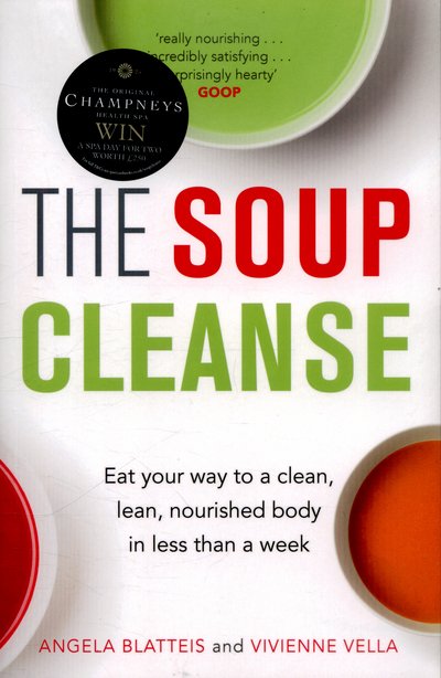 Angela Blatteis · The Soup Cleanse: Eat Your Way to a Clean, Lean, Nourished Body in Less than a Week (Paperback Book) (2015)