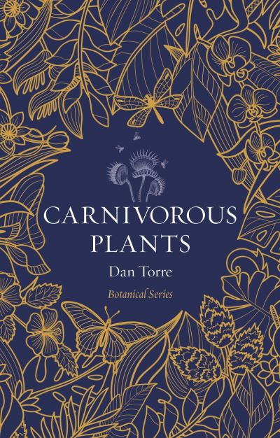 Carnivorous Plants - Botanical - Dan Torre - Books - Reaktion Books - 9781789147780 - November 13, 2023