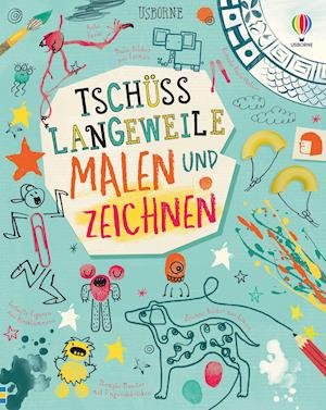 Tschüss Langeweile: Malen und Zeichnen - James Maclaine - Böcker - Usborne Verlag - 9781789415780 - 20 augusti 2021
