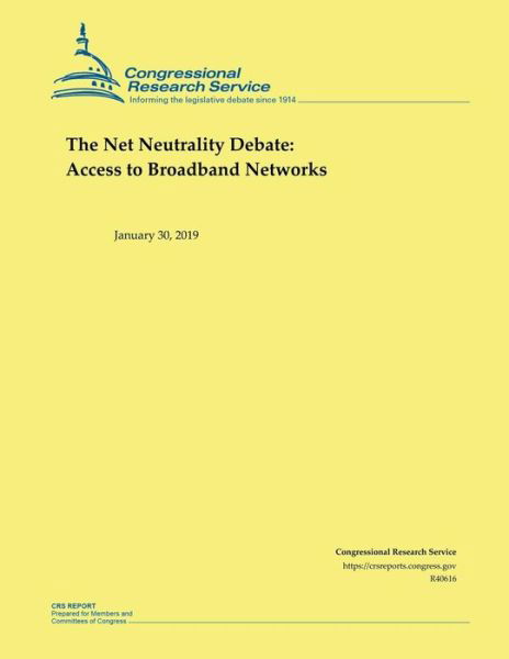 Cover for Congressional Research Service · The Net Neutrality Debate (Pocketbok) (2019)