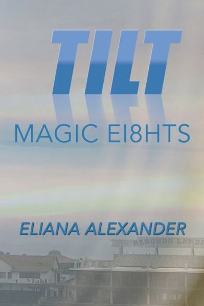 Cover for Eliana Alexander · Tilt (Paperback Book) (2019)