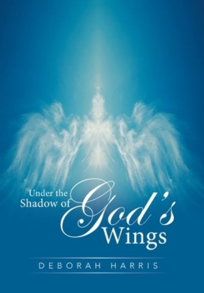 Cover for Deborah Harris · Under the Shadow of God's Wings (Hardcover Book) (2019)