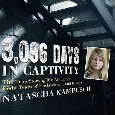Cover for Natascha Kampusch · 3,096 Days in Captivity (CD) (2016)