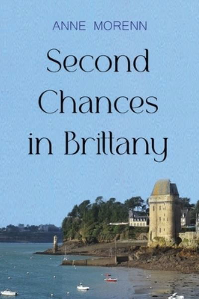 Anne Morenn · Second Chances in Brittany (Paperback Book) (2024)