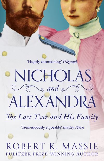 Cover for Robert K. Massie · Nicholas and Alexandra: The Last Tsar and his Family - Great Lives (Paperback Book) [Reissue edition] (2022)