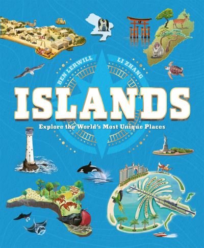 Cover for Ben Lerwill · Islands: Explore the World's Most Unique Places (Paperback Book) (2024)