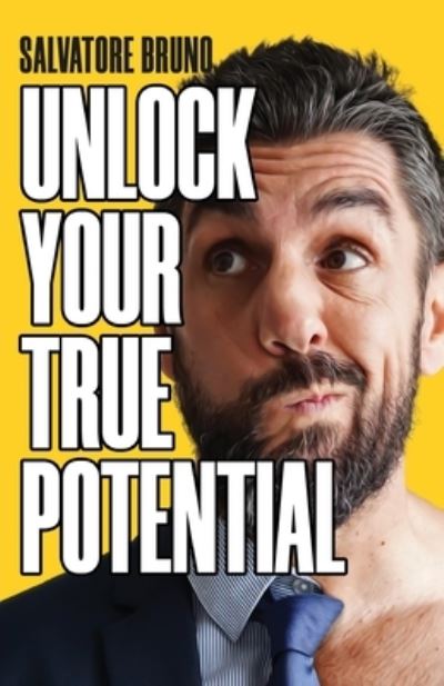 Cover for Salvatore Bruno · Unlock Your True Potential (Taschenbuch) (2020)