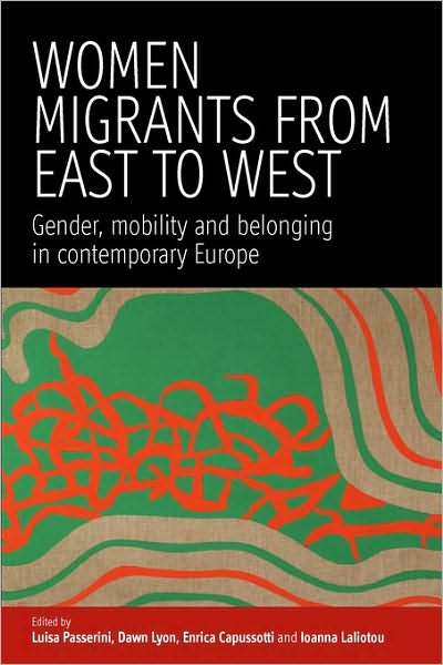 Cover for Luisa Passerini · Women Migrants From East to West: Gender, Mobility and Belonging in Contemporary Europe (Taschenbuch) (2010)