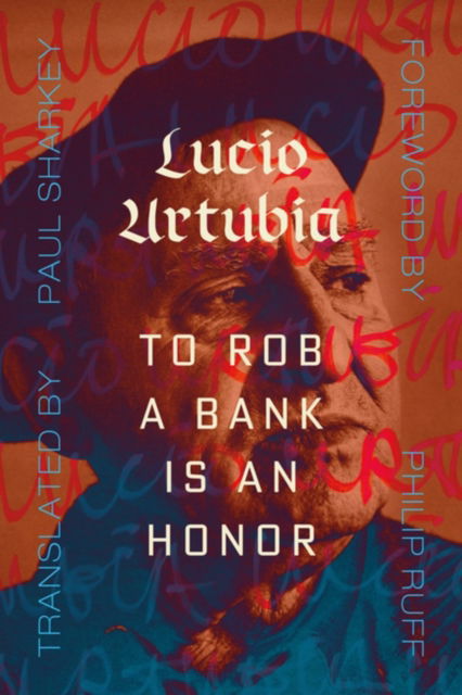 Cover for Lucio Urtubia · To Rob A Bank Is An Honor (Paperback Book) (2024)