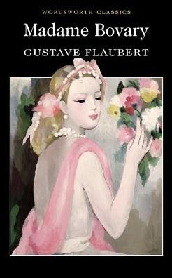 Cover for Gustave Flaubert · Madame Bovary - Wordsworth Classics (Paperback Book) [New edition] [Paperback] (1993)