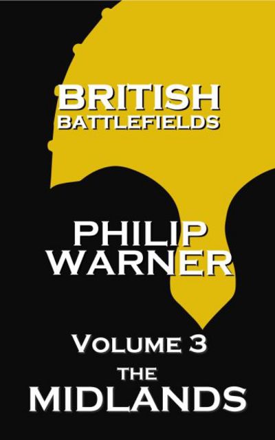 Cover for Phillip Warner · British Battlefields - Volume 3 - The Midlands (Paperback Book) (2014)